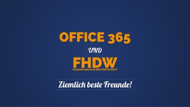 FHDW & Office 365 – Ziemlich beste Freunde! (21.01.2020)