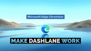 Make Dashlane Work With Microsoft Edge Chromium Cover Image